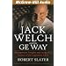 Jack Welch and the GE Way: Management Insights and Leadership Secrets of the Legendary CEO