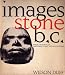 Images Stone B.C. by Wilson Duff (Thirty Centuries of Northwest Coast Indian Sculpture: An exhibition originating at the Art Gallery of Greater Victoria)