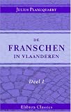 De franschen in Vlaanderen: Een Historisch Tafereel uit het jaar 1798. Deel 1