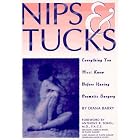Nips and Tucks: Everything You Must Know Before Having Cosmetic Surgery by Diana Barry