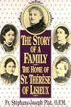 The Story of a Family: The Home of St. Therese of Lisieux(The Little Flower)