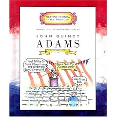 John Quincy Adams: Sixth President 1825-1829