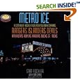 Metro Ice, A Century of Hockey in Greater New York Starring: Rangers, Islanders, Devils, Americans, Rovers, Raiders,... by Tom Sarro and Stan Fischler