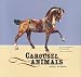 Carousel Animals: Artistry in Motion