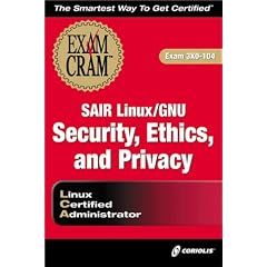 Sair Linux/Gnu Certified Administrator Security, Ethics, and Privacy Exam Cram