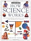 How Science Works: 100 Ways Parents and Kids Can Share the Secrets of Science (Reader's Digest (Please Do Not Use))