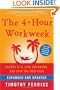 The 4-Hour Workweek: Escape 9-5, Live Anywhere, and Join the New Rich (Expanded and Updated)