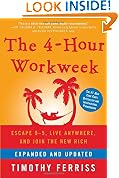 The 4-Hour Workweek, Expanded and Updated: Expanded and Updated, With Over 100 New Pages of Cutting-Edge Content.