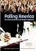 Polling
America:
An
Encyclopedia
of
Public
Opinion