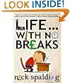 Life... With No Breaks (A laugh-out-loud comedy memoir)