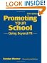 Promoting Your School: Going Beyond PR