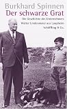 Der schwarze Grat: Die Geschichte des mittelst&auml;ndischen Unternehmens Walter Lindenmaier aus Laupheim - Burkhard Spinnen
