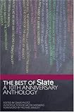 The Best of Slate: A 10th Anniversary Anthology