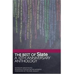 The Best of Slate: A 10th Anniversary Anthology