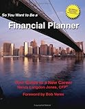 So You Want to Be a Financial Planner 3rd Edition