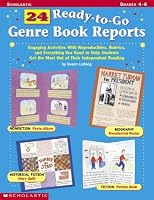 24 Ready-to-Go Genre Book Reports: Engaging Activites with Reproducibles, Rubrics, and Everything You Need to Help Students Get the Most Out of Their Independent Reading