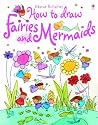 How to Draw Fairies and Mermaids (Usborne Activities)
