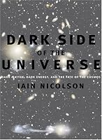 Dark Side of the Universe: Dark Matter, Dark Energy, and the Fate of the Cosmos
