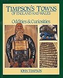 Timpson's towns of England and Wales : oddities & curiosities