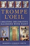 Trompe L Oeil: Creating Decorative Illusions With Paint