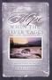 Hope When The River Rages: A JOURNEY OF RISK AND RESCUE, STRUGGLE AND STRENGTH, FEAR AND FAITH