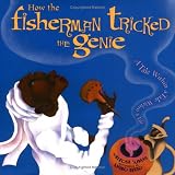 How the Fisherman Tricked the Genie