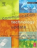 Communication Technology Update, Ninth Edition Communication Technology Update, Ninth Edition