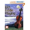Mel Bay Presents Irish Fiddle Playing: A Guide for the Serious Player