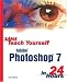 Sams Teach Yourself Adobe Photoshop 7 in 24 Hours (Sams Teach Yourself)