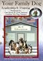 Your Family Dog - Leadership & Training