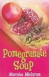 Pomegranate Soup: A Novel