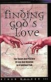  : Finding God's Love: The Theory and Practice of Love and Devotion As a Spiritual Path