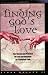 Finding God s Love: The Theory and Practice of Love and Devotion As a Spiritual Path