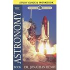 The Astronomy Book Study Guide (Wonders of Creation) by Astronomy