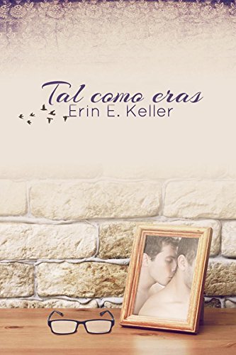 Tal como eras (Spanish Edition)