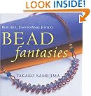 Bead Fantasies: Beautiful, Easy-to-Make Jewelry