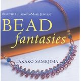 Bead Fantasies: Beautiful, Easy-to-Make Jewelry