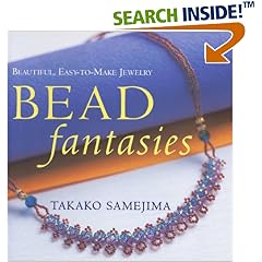 Bead Fantasies: Beautiful, Easy-to-Make Jewelry