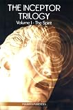 The Inceptor Trilogy: Volume 1. The Spirit