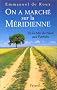 On a march� sur la M�ridienne : de la Mer du Nord aux Pyr�n�es