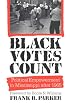 Black Votes Count: Political Empowerment in Mississippi After 1965
