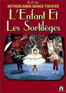 Ravel - L'Enfant et les Sortil&egrave;ges / Netherlands Dance Theater (Jiri Kylian)