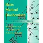 Basic Medical Biochemistry: A Clinical Approach (Books) by Dawn B., PH.D. Marks, Allan D. Marks, and Colleen M. Smith