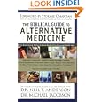 The Biblical Guide to Alternative Medicine by Neil T. Anderson and Michael Jacobson
