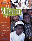 My Muslim Year (A Year of Religious Festivals)