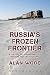 Russia's Frozen Frontier: A History of Siberia