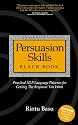 Persuasion Skills Blackbook: Practical NLP Language Patterns for Getting The Response You Want
