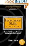 Persuasion Skills Blackbook: Practica...