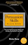 Persuasion Skills Blackbook: Practica...