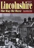 Lincolnshire: The Way We Were